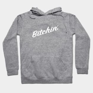 Bitchin (white) Hoodie